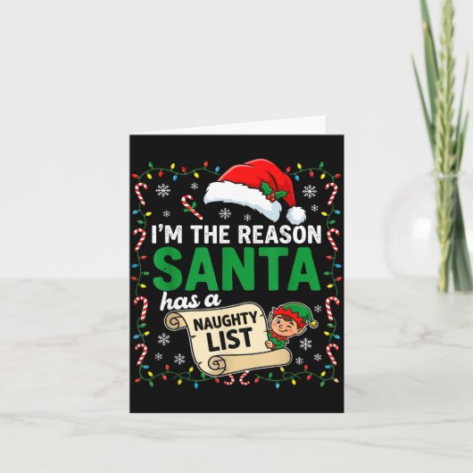 I'm The Reason Santa Has A Naughty List Funny Chri Karte (Vorderseite)