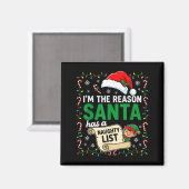 I'm The Reason Santa Has A Naughty List Funny Chri Magnet (Vorderseite/Rückseite)