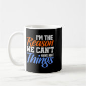 I'm The Reason We Can't Have Nice Things Funny Kaffeetasse (Links)