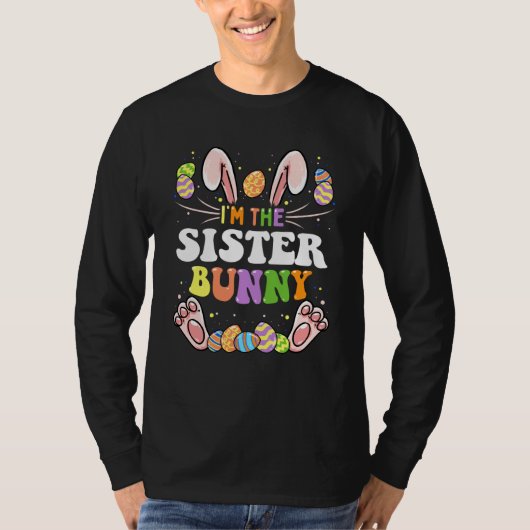 I'm The Sister Bunny Matching Family Easter Party T-Shirt (Vorderseite)