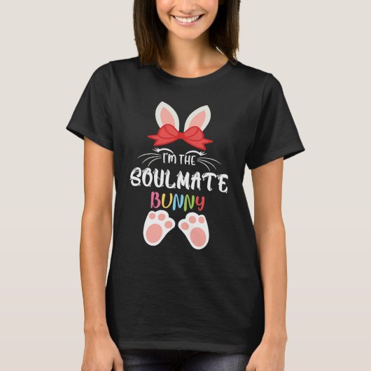 I'm The Soulmate Bunny Matching Family Group Easte T-Shirt (Vorderseite)