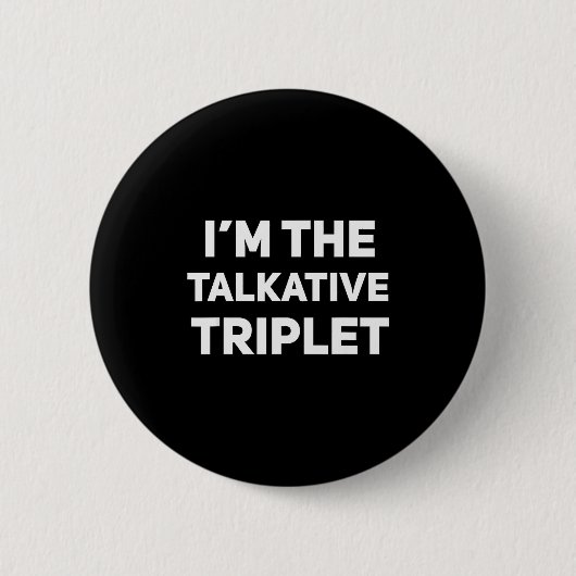 I'm The Talkative Triplet Funny Matching Triplets Button (Vorderseite)