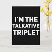 I'm The Talkative Triplet Funny Matching Triplets Karte (Gelbe Blume)