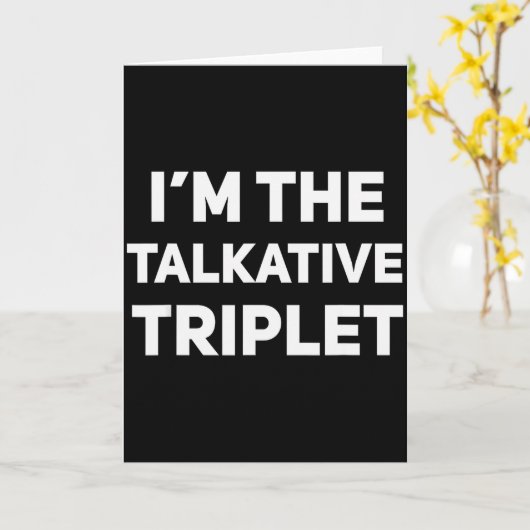 I'm The Talkative Triplet Funny Matching Triplets Karte (Gelbe Blume)