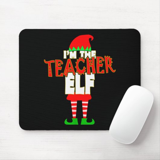I'm The Teacher Elf Christmas Matching Elves Famil Mousepad (Mit Mouse)
