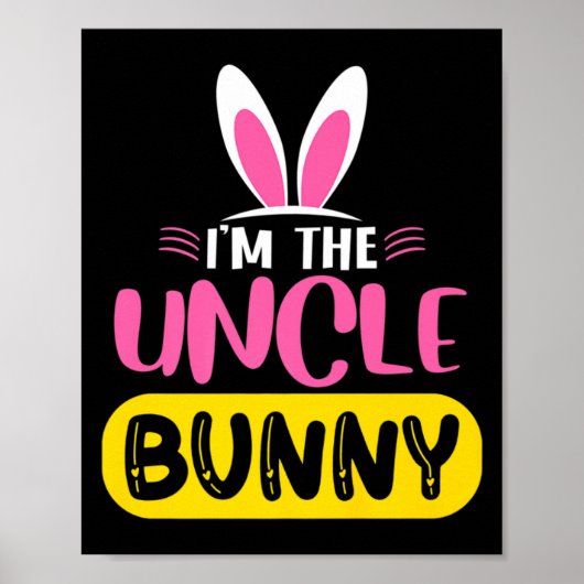 Im The Uncle Bunny Rabbit Ears Egg Funny Easter D  Poster (Vorne)