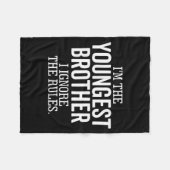 I'm The Youngest Brother I Ignore The Rules Funny  Fleecedecke (Vorderseite (Horizontal))