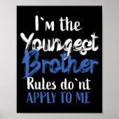 I'm The Youngest Brother - Rules Don't Apply To Me Poster (Vorne)