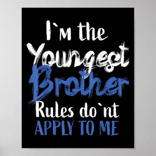 I'm The Youngest Brother - Rules Don't Apply To Me Poster (Vorne)