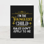 I'm the youngest Child Rules Karte<br><div class="desc">I'm the youngeste Child Rules don't Apply to me. Funny saying for older brother or older sister. Gift for big brother and gift for big sister.</div>