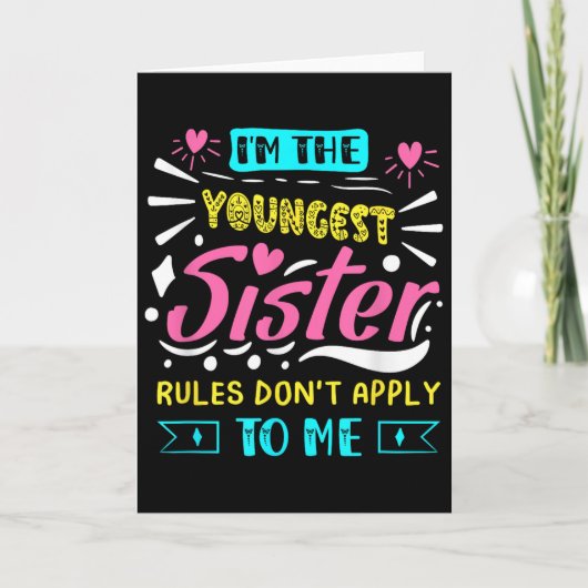 I'm The Youngest Sister Rules Don't Apply To Me Si Karte (Vorderseite)
