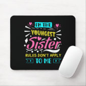 I'm The Youngest Sister Rules Don't Apply To Me Si Mousepad (Mit Mouse)