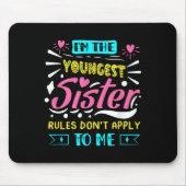 I'm The Youngest Sister Rules Don't Apply To Me Si Mousepad (Vorne)