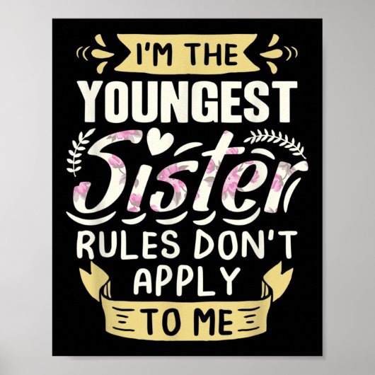 I'm The Youngest Sister Rules Don't Apply To Me Si Poster (Vorne)