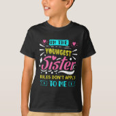 I'm The Youngest Sister Rules Don't Apply To Me Si T-Shirt (Vorderseite)