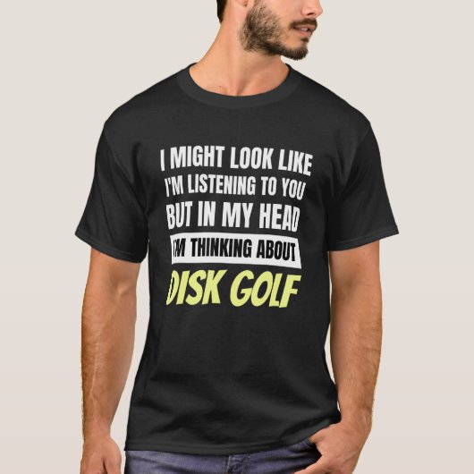 I'm Thinking About Disk Golf  Frisbee Disc Sport T-Shirt (Vorderseite)