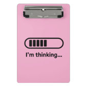 I'm Thinking... Loading Progress Bar Pink Minimali Mini Klemmbrett (Vorderseite)