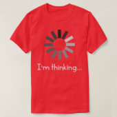 Im Thinking T T-Shirt (Design vorne)