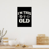 I'm This Old Funny Aging Quote Nostalgic  Poster (Küche)