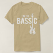 Im Too Bassic Guitar Bass Player 1831 T-Shirt (Design vorne)