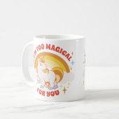 I'm Too Magical for You Mug – Rainbow Unicorn Fun Kaffeetasse (Vorderseite Links)