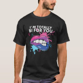I'm Totally Bi For You Bisexual Pride Bisexuality T-Shirt (Vorderseite)