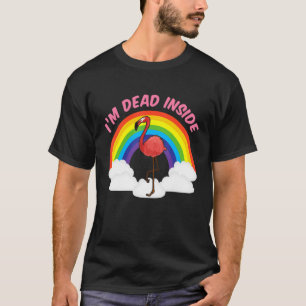 Im Toten Inside Niedlich Flamingo Rainbow Sarcasti T-Shirt