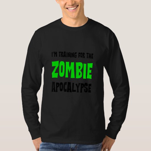 I'm Training For The Zombie Apocalypse   T-Shirt (Vorderseite)