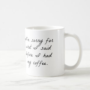 IM TRAURIG FÜR, WAS ICH SAGTE, BEVOR ICH MEINEN KAFFEETASSE