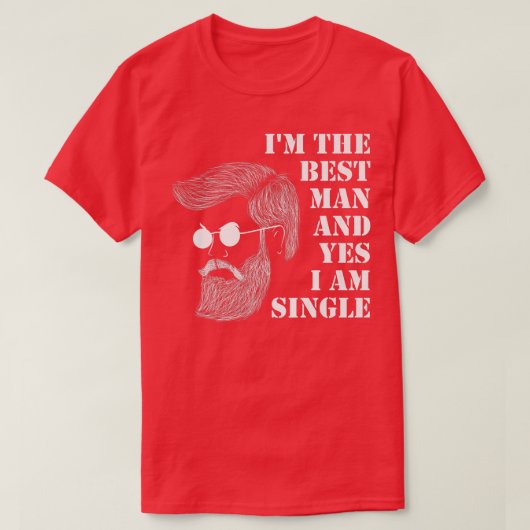 Im Trauzeuge und ja, ich bin Single bachelorette p T-Shirt (Design vorne)