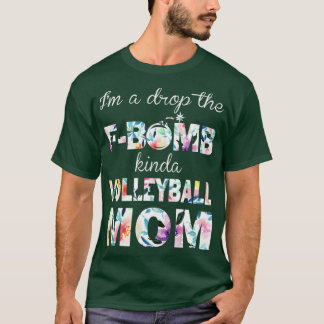 Im Tropfen die FBomb Kinda Volleyball-Mama T-Shirt