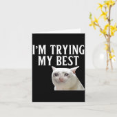 I'm Trying My Funny Crying Cat Meme Men Women Kids Karte (Gelbe Blume)