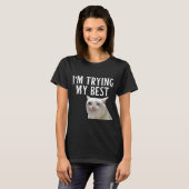 I'm Trying My Funny Crying Cat Meme Men Women Kids T-Shirt (Vorne ganz)
