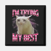 I'm Trying My Silly Crying Cat Meme Funny Cats Ani Magnet (Vorne)