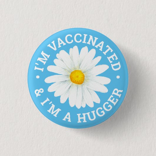I'm Vaccated and I'm a Hugger Button (Vorderseite)