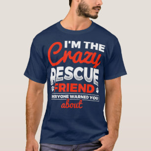 Im verrückten Rettungsfreund Hund Lover Dog Rescue T-Shirt