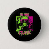 I'm Very Frank Funny Frankenstein Halloween Costum Button (Vorderseite)