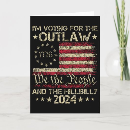I'm Voting For The Outlaw And The Hillbilly Electi Karte (Vorderseite)