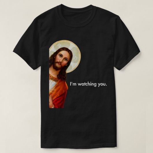 Im Watching You Funny Peeking Jesus Christ T-Shirt (Design vorne)