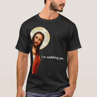 Im Watching You Funny Peeking Jesus Christ  T-Shirt