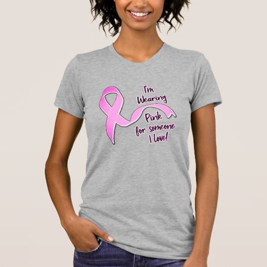 I'm Wearing Pink for Someone I Love T-Shirt (Vorderseite)