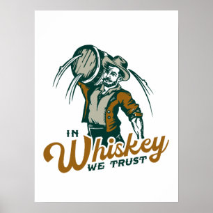Im Whiskey vertrauen wir darauf: Funny Whisky Love Poster