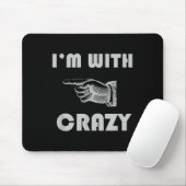 Im with Crazy Funny Mousepad (Mit Mouse)