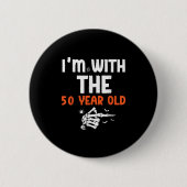I'm With The 50 Year Old 50th Birthday Halloween C Button (Vorderseite)