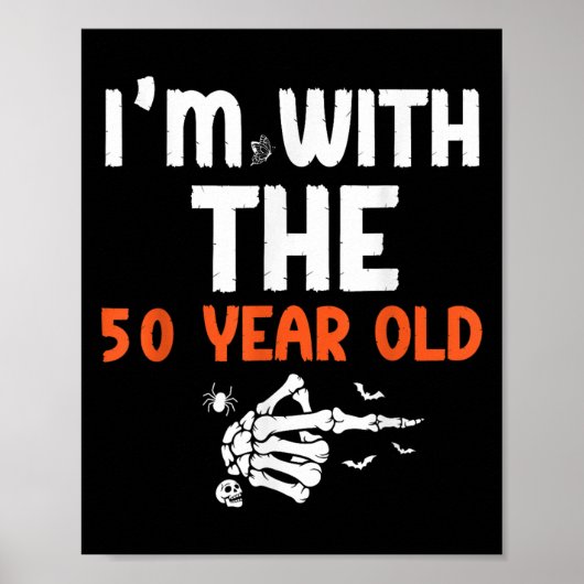I'm With The 50 Year Old 50th Birthday Halloween C Poster (Vorne)