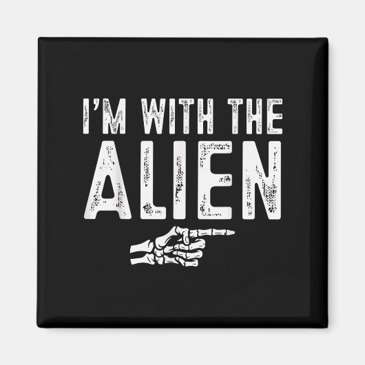 I'm With The Alien Easy Costume Halloween Couples  Magnet (Vorne)