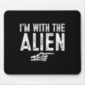 I'm With The Alien Easy Costume Halloween Couples Mousepad (Vorne)