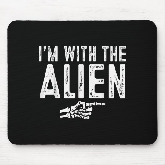 I'm With The Alien Easy Costume Halloween Couples Mousepad (Vorne)