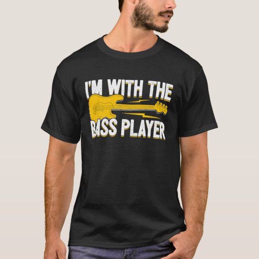 I'm With The Bass Player Wife Bassist Girlfriend B T-Shirt (Vorderseite)