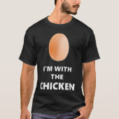 I'm With the Chicken Funny Egg Shirt (Vorderseite)